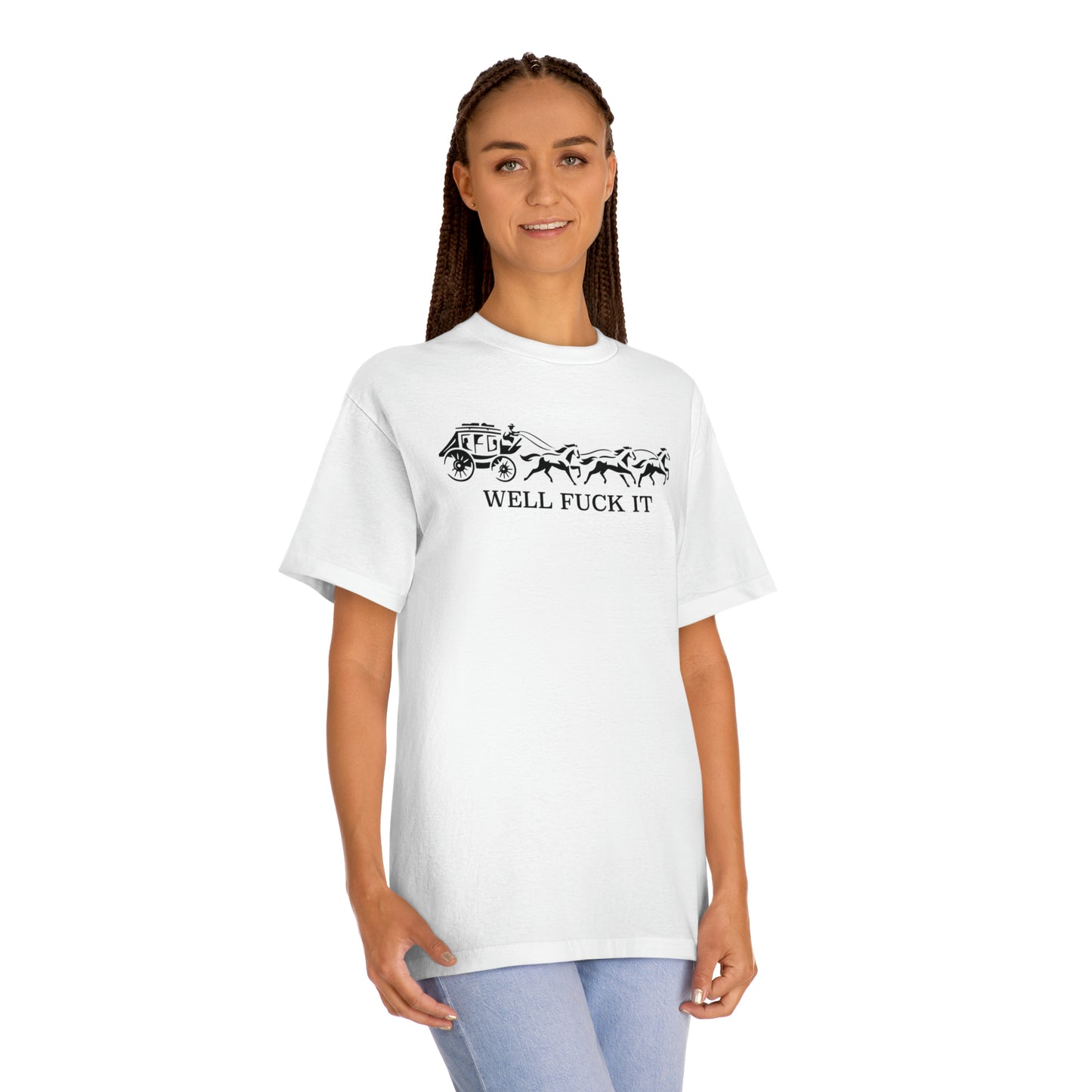 Well Fuck It Tee