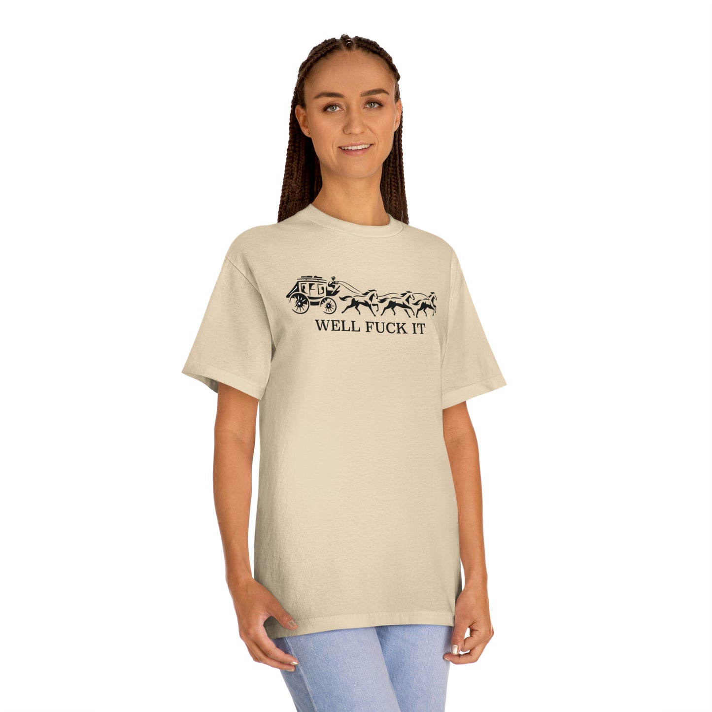 Well Fuck It Tee