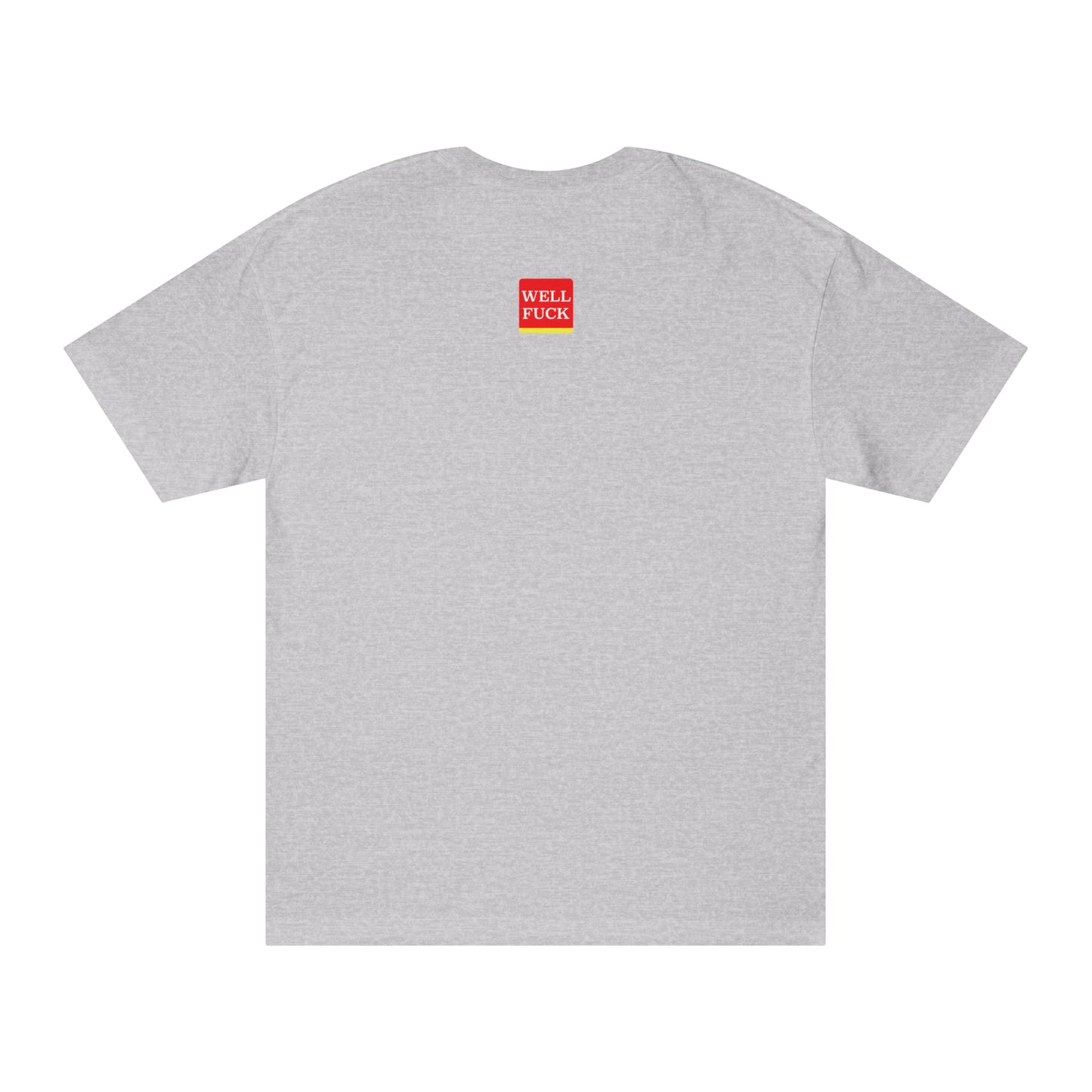 Well Fuck It Tee