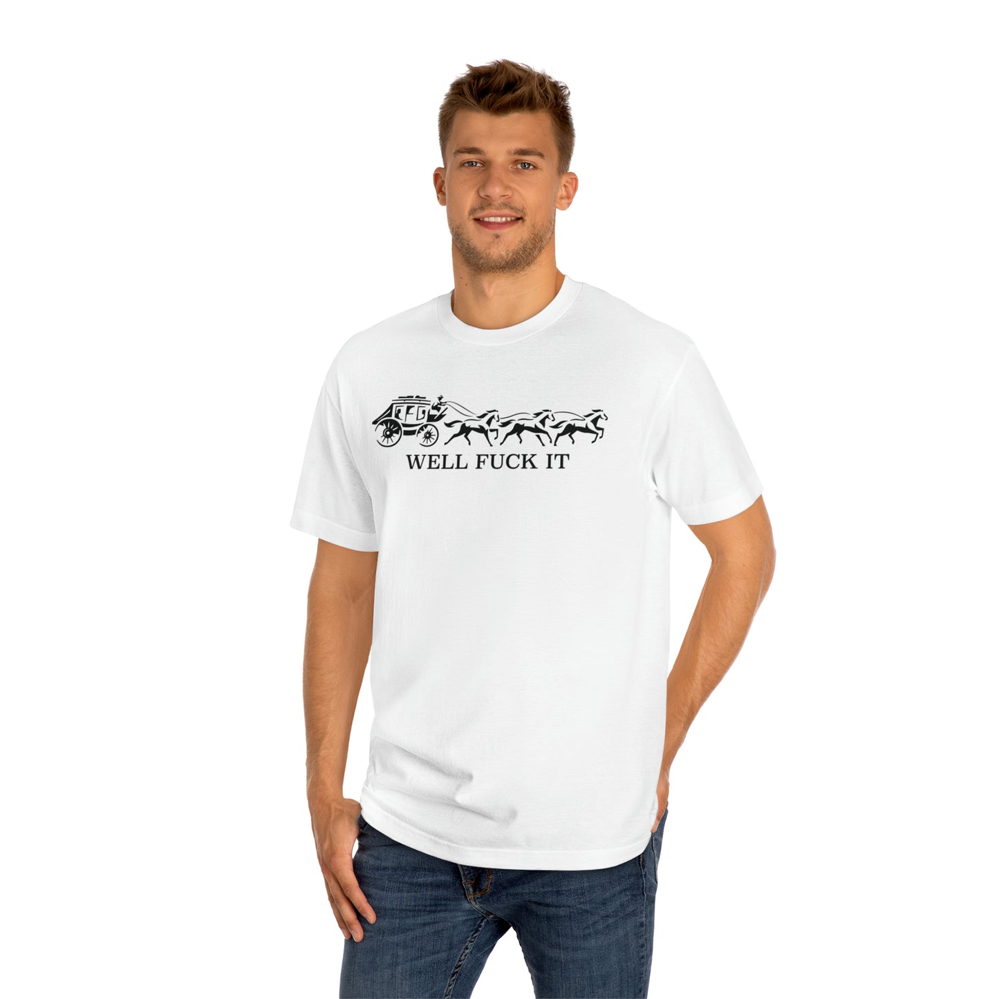 Well Fuck It Tee